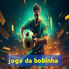 jogo da bobinha